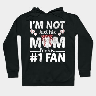 I'm Not Just His Mom Number 1 Fan Funny Mom Baseball Hoodie